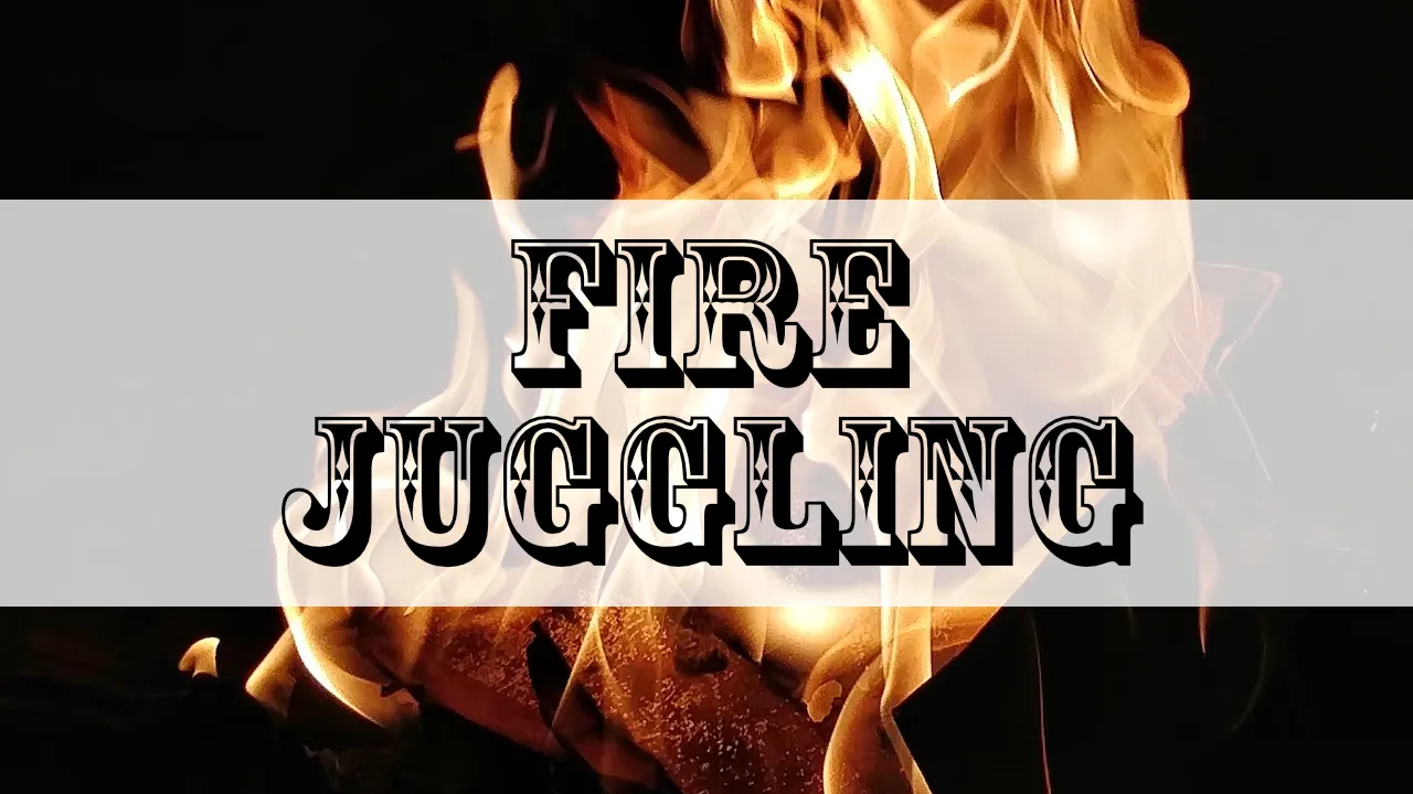 Why is Fire Juggling so exciting?